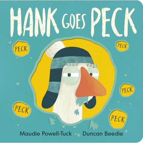 HANK GOES PECK - MAUDIE POWELL-TUCK