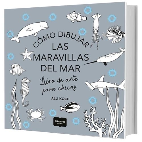 COMO DIBUJAR LAS MARAVILLAS DEL MAR- LIBRO DE ARTE P/ CHICOS