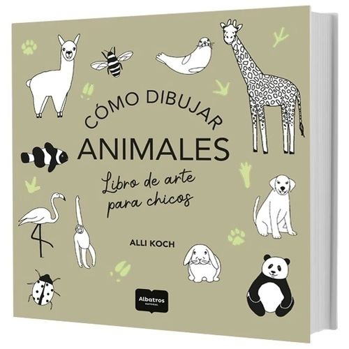 COMO DIBUJAR ANIMALES - LIBRO DE ARTE PARA CHICOS- ALLI KOCH