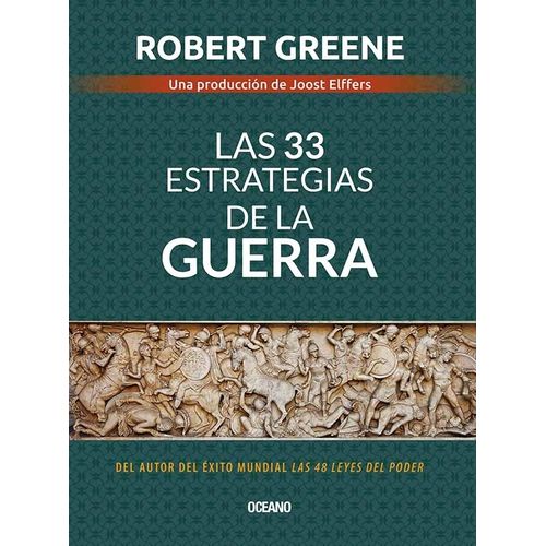 LAS 33 ESTRATEGIAS DE LA GUERRA - ROBERT GREENE