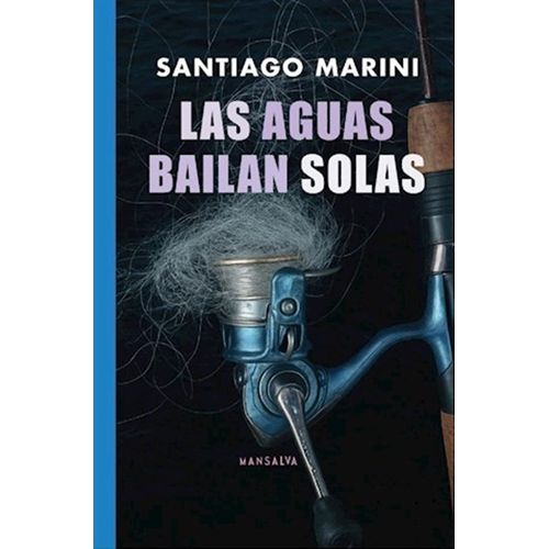 LAS AGUAS BAILAN SOLAS - SANTIAGO MARINI