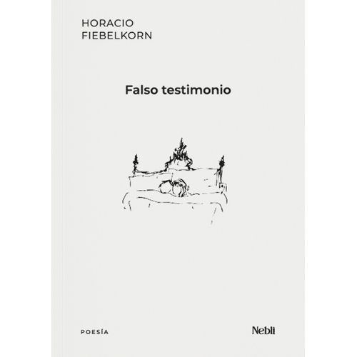 FALSO TESTIMONIO - HORACIO FIEBELKORN