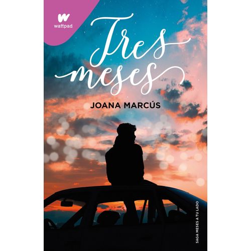TRES MESES - MESES A TU LADO 3 - WATTPAD - JOANA MARCUS