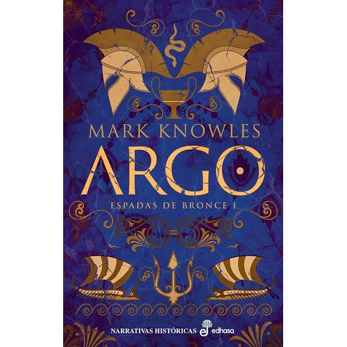 ARGO - ESPADAS DE BRONCE 1 - MARK KNOWLES