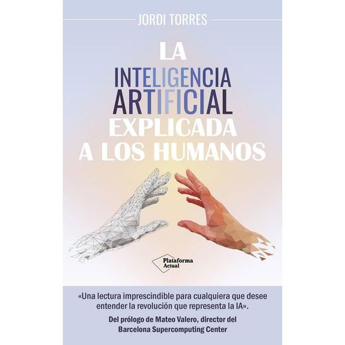 LA INTELIGENCIA ARTIFICIAL EXPLICADA A LOS HUMANOS - TORRES