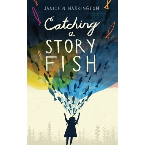 CATCHING A STORYFISH - JANICE N. CARRINGTON
