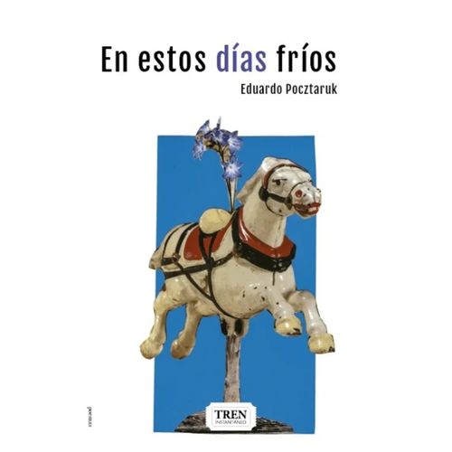 EN ESTOS DIAS FRIOS - EDUARDO POCZTARUK
