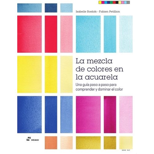 LA MEZCLA DE COLORES EN LA ACUARELA - ROELOIS - PETILLION