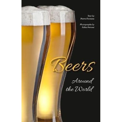 BEERS - HISTORY, LEGENDS, TRENDS - PIETRO FONTANA
