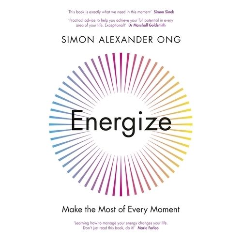 ENERGIZE - MAKE THE MOST OF EVERY MOMENT - SIMON ALEXANDER O