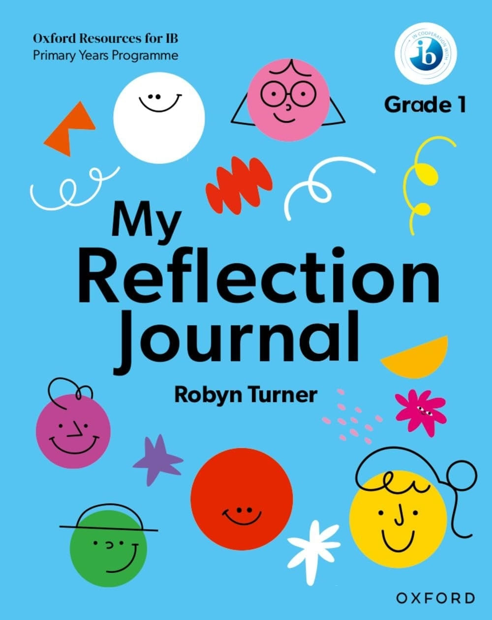 OXFORD RESOURCES FOR IB PYP - MY REFLECTION JOURNAL GRADE 1