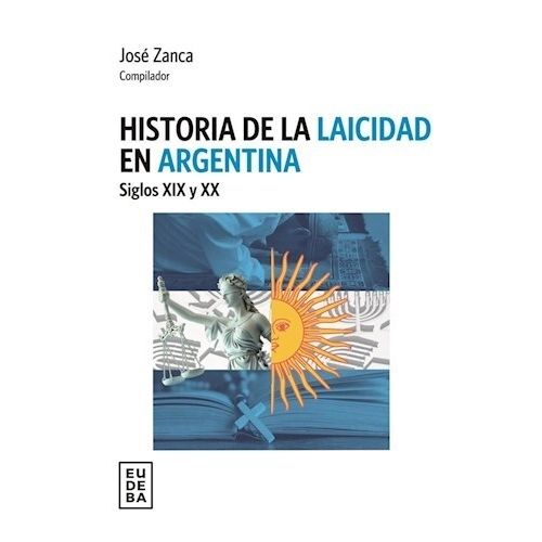 HISTORIA DE LA LAICIDAD EN ARGENTINA - SIGLOS XIX Y XX - JOS