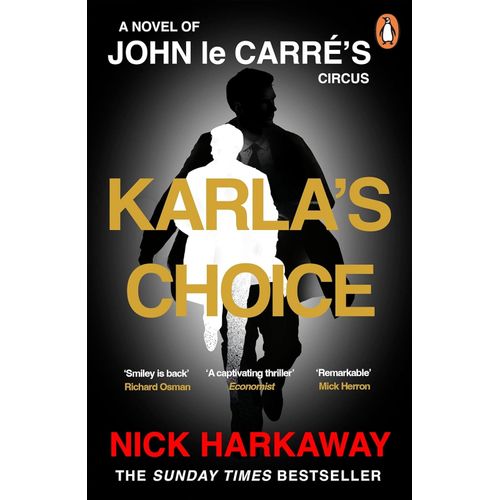 KARLA'S CHOICE - NICK HARKAWAY - JOHN LE CARRE