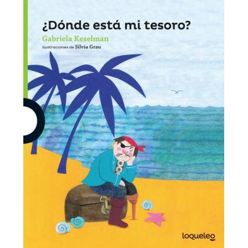 DONDE ESTA MI TESORO? - LOQUELEO VERDE DONDE ESTA MI TESORO? - LOQUELEO VERDE