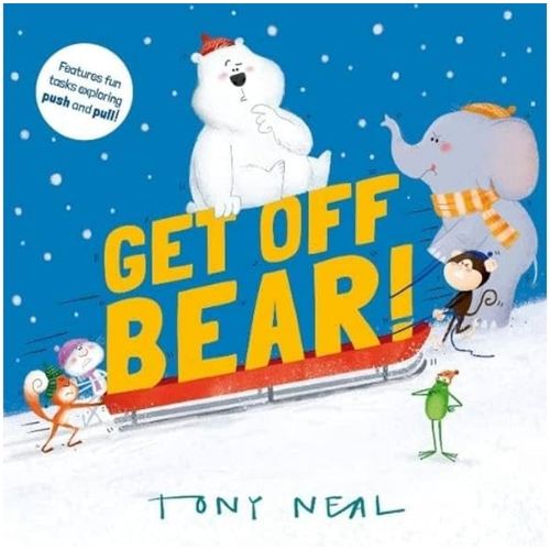 GET OFF, BEAR! - TONY NEAL