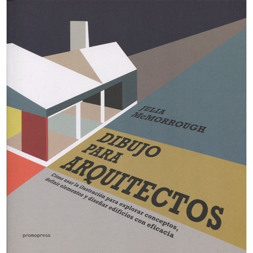 DIBUJO PARA ARQUITECTOS - JULIA MCMORROUGH