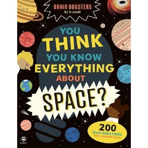 YOU THNK YOU KNOW EVERYTHING ABOUT SPACE? - BRAIN BOOSTERS