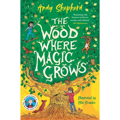 THE WOOD WHERE MAGIC GROWS - ANDY SHEPHERD / ELLIE SNOWDON