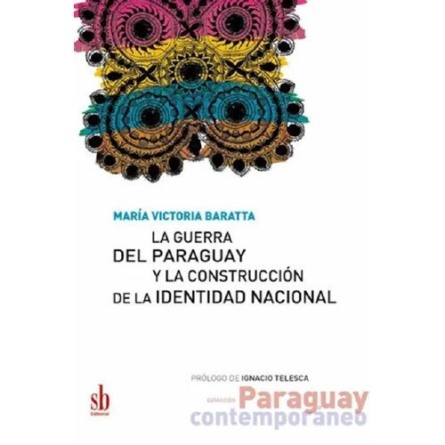 LA GUERRA DEL PARAGUAY Y LA CONSTRUCCION DE LA IDENTIDAD NAC