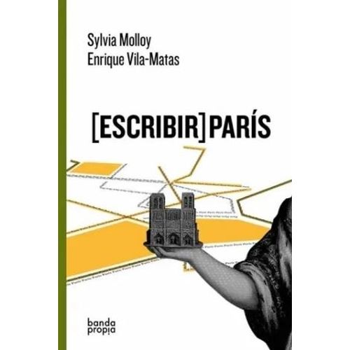 ESCRIBIR (PARIS) - MOLLOY / VILA-MATAS