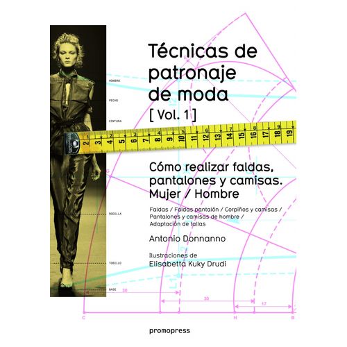 TECNICAS DE PATRONAJE DE MODA - VOL.1 - ANTONIO DONNANNO