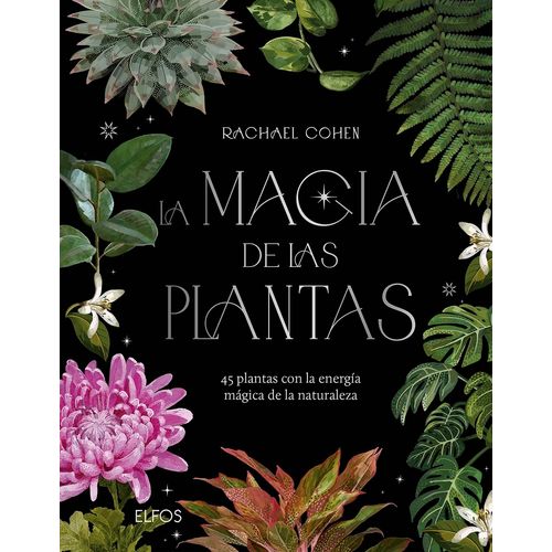 LA MAGIA DE LAS PLANTAS - RACHEL COHEN