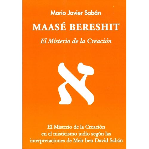 MAASE BERESHIT - EL MISTERIO DE LA CREACION - MARIO JAVIER S