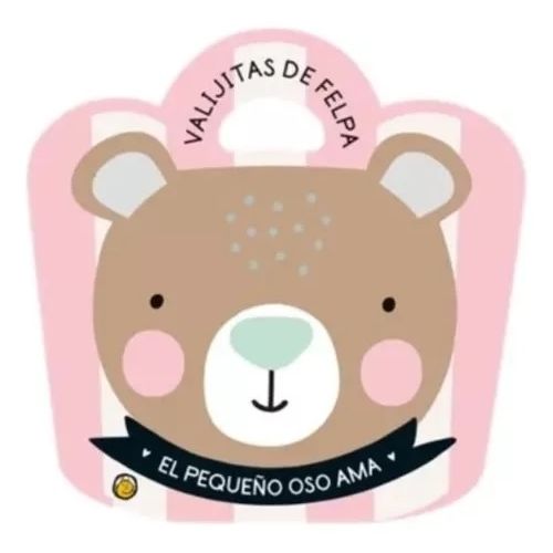 EL PEQUEÑO OSO AMA - VALIJITAS DE FELPA
