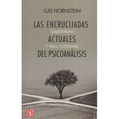 LAS ENCRUCIJADAS ACTUALES DEL PSICOANALISIS - SUBJETIVIDAD Y