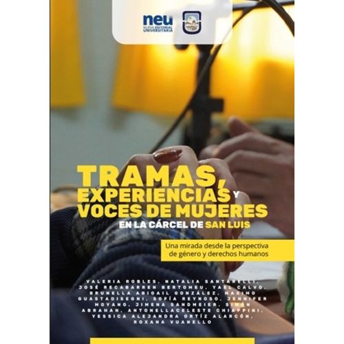 TRAMAS EXPERIENCIA Y VOCES DE MUJERES EN LA CARCEL DE SAN LU