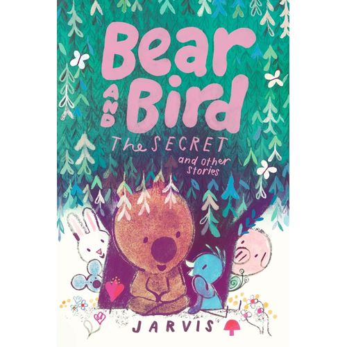 THE SECRET AND OTHER STORIES - BEAR AND BIRD 6 - JARVIS