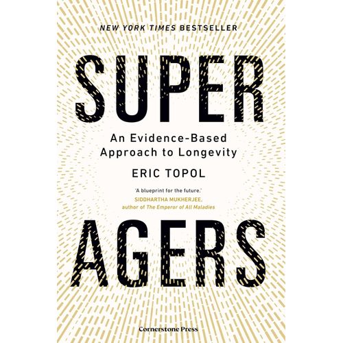 THE SUPERAGERS - ERIC TOPOL