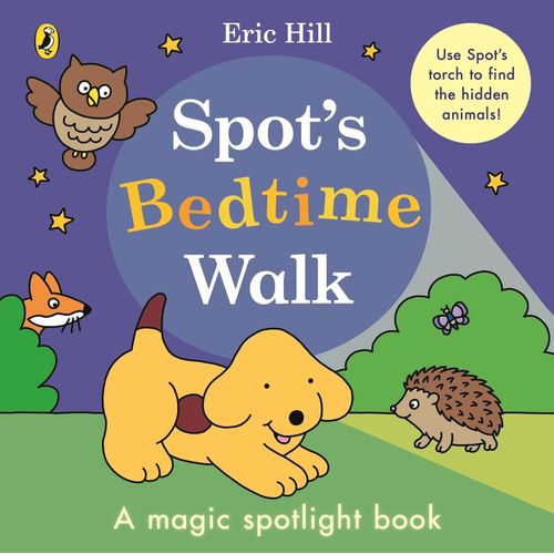 SPOT’S BEDTIME WALK - ERIC HILL