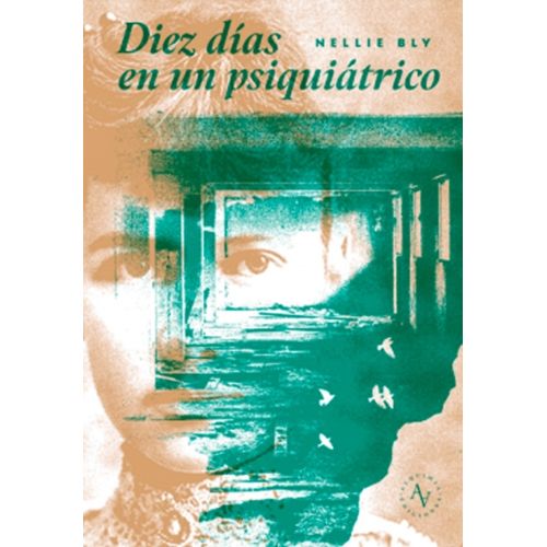 DIEZ DIAS EN UN PSIQUIATRICO - NELLY BLY