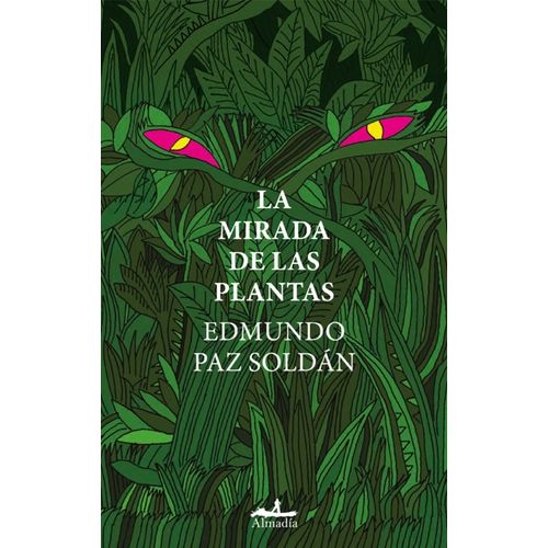 LA MIRADA DE LAS PLANTAS - EDMUNDO PAZ SOLDAN