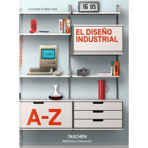 EL DISEÑO INDUSTRIAL DE LA A A LA Z -CHARLOTTE & PETER FIELL