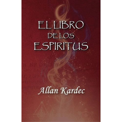 EL LIBRO DE LOS ESPIRITUS - ALLAN KARDEC