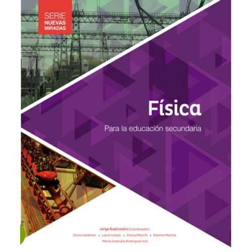 FISICA PARA LA EDUCACION SECUNDARIA - NUEVAS MIRADAS