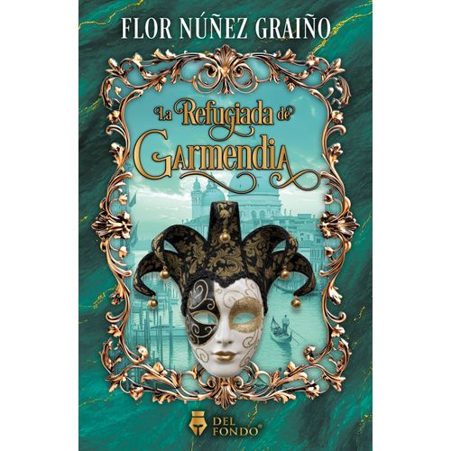 LA REFUGIADA DE GARMENDIA - FLOR NUÑEZ GRAIÑO