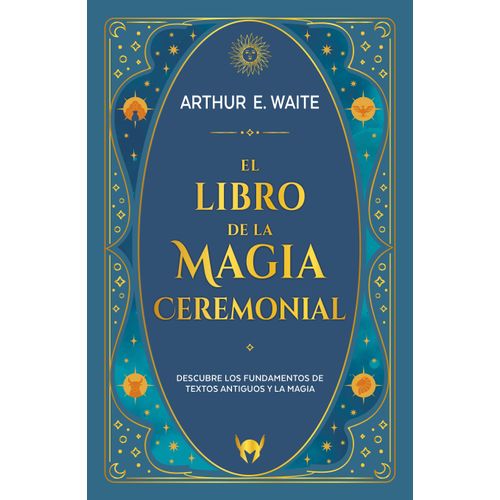 EL LIBRO DE LA MAGIA CEREMONIAL - ARTHUR EDWARD WAITE