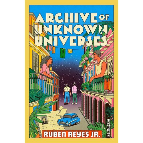 ARCHIVE OF UNKOWN UNIVERSES - RUBEN REYES JR.