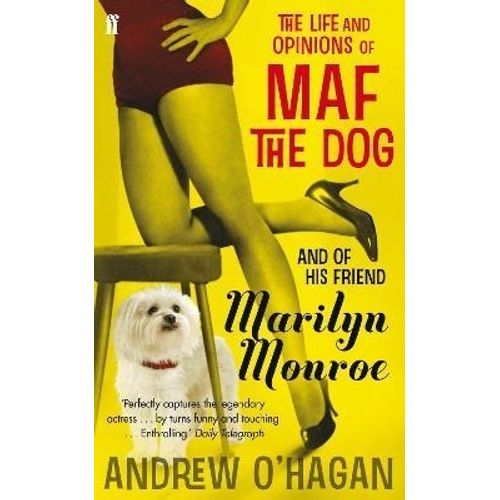 LIFE AND OPINIONS OF MAF THE DOG AND OF HIS FRIEND MARILYN M