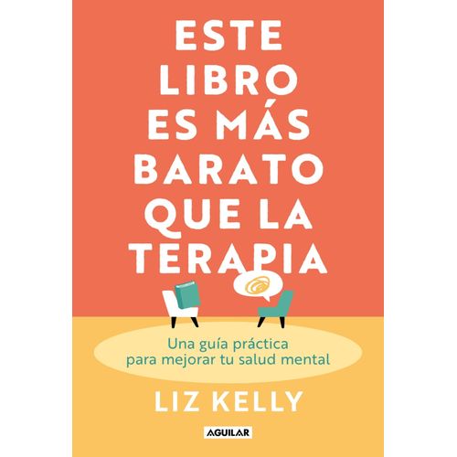 ESTE LIBRO ES MAS BARATO QUE LA TERAPIA - LIZ KELLY
