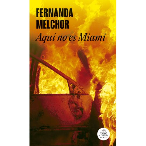 AQUI NO ES MIAMI - FERNANDA MELCHOR