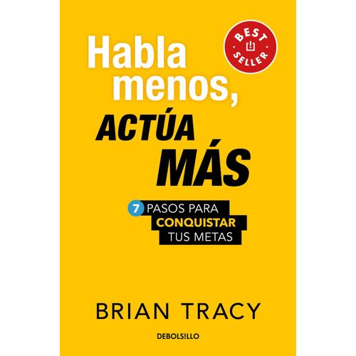 HABLA MENOS, ACTUA MAS - BRIAN TRACY