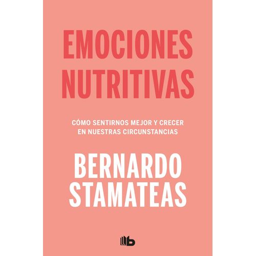 EMOCIONES NUTRITIVAS - BERNARDO STAMATEAS