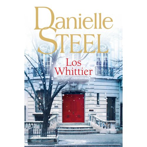 LOS WHITTIER - DANIELLE STEEL
