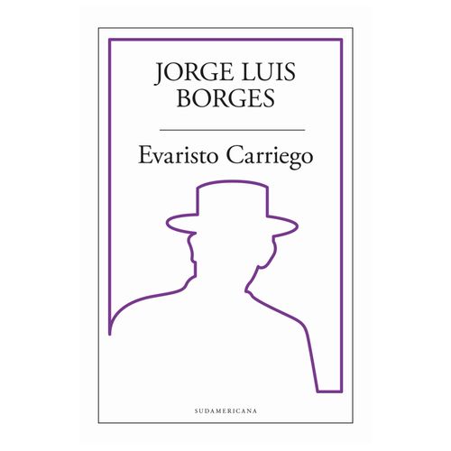EVARISTO CARRIEGO - JORGE LUIS BORGES