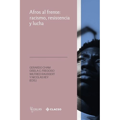 AFROS AL FRENTE - RACISMO RESISTENCIA Y LUCHA