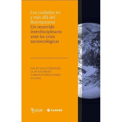 LOS CUIDADOS EN Y MAS ALLA DEL ANTROPOCENO - WOLFESBERGER
